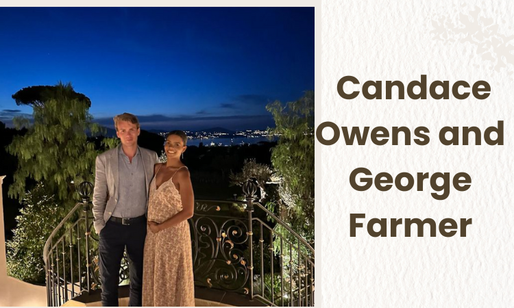 Candace Owens husband Net Worth. All about George Farmer